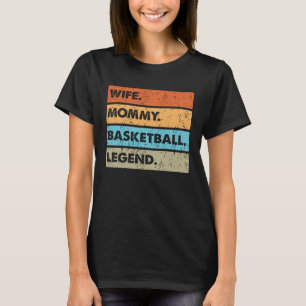 vrouw mama basketbal legende kostuum moeder t-shirt