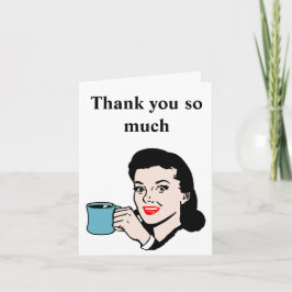  vrouw met koffiekopje Dank u Kaart