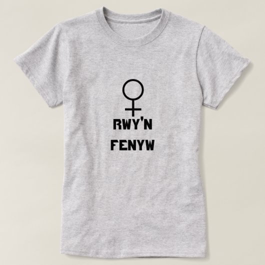 Vrouw met tekst Rwy'n fenyw T-shirt (Design voorkant)