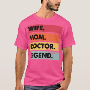 Vrouw Moeder Dokter Legende Grappige Moeder Vrouwe T-shirt