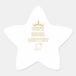 Vrouw Moeder grappige Tandarts Beroep Cadeau Ster Sticker