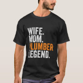 Vrouw Moeder Loodgieter Legende Grappige Bezetting T-shirt (Voorkant)