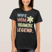 Vrouw Moeder Paramedische Legend Gift T-shirt (Voorkant)