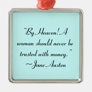 Vrouw niet vertrouwd met geld Jane Austen Quote Metalen Ornament