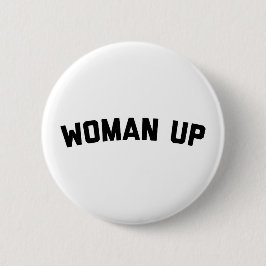 Vrouw omhoog Funny Quote Ronde Button 5,7 Cm