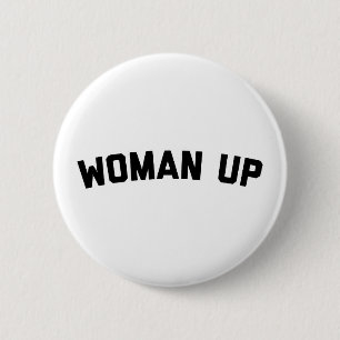Vrouw omhoog Funny Quote Ronde Button 5,7 Cm