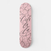 vrouw - Ooh La La - Girl Power Lettering Persoonlijk Skateboard (Voorkant)