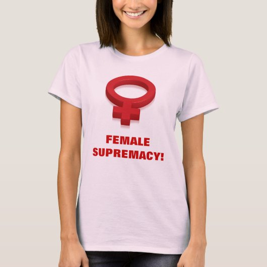 VROUW SUPREMACY! T-SHIRT (Voorkant)