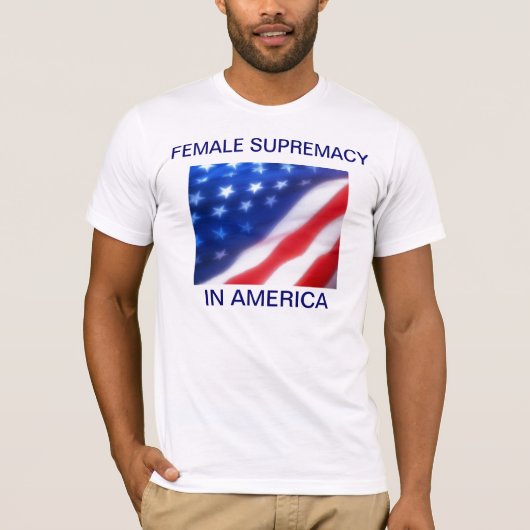 VROUW SUPREMATIE IN AMERIKA T-SHIRT (Voorkant)
