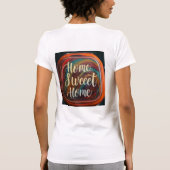 Vrouw T-shirt met ontwerp van "Home Sweet Home" (Achterkant)
