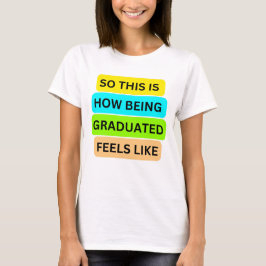 Vrouw T-shirt wit SO_THIS_IS_HOW_BEING_GRADUATED