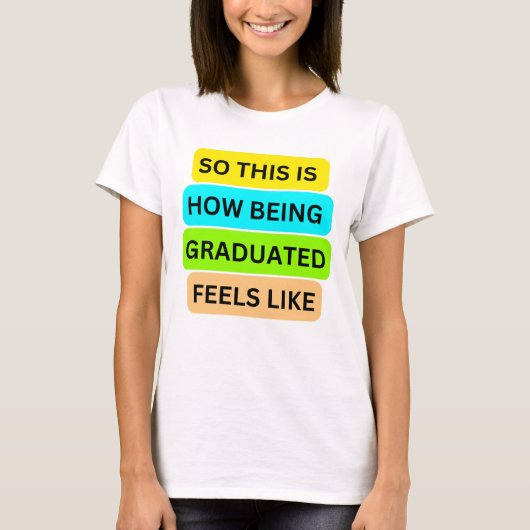 Vrouw T-shirt wit SO_THIS_IS_HOW_BEING_GRADUATED (Voorkant)