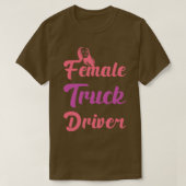 Vrouw Truck Driver Funny Automobile Lover Jokes T-shirt (Design voorkant)