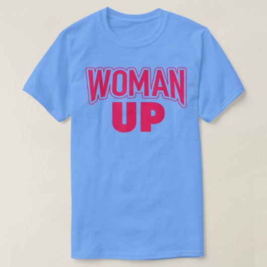 Vrouw Up feministisch feminisme 6295 T-shirt (Design voorkant)