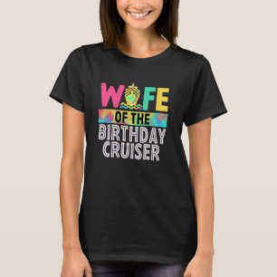 Vrouw van de verjaardag Cruiser Funny Cruise Verja T-shirt