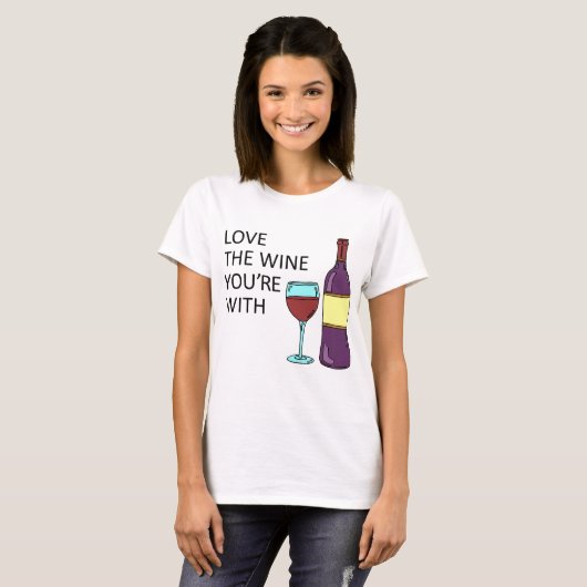 Vrouw van de wijn met wie je bent (damesstijl) t-shirt (Voorkant volledig)
