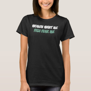 Vrouw wil me Vissen Angst voor mij Vissers T-shirt