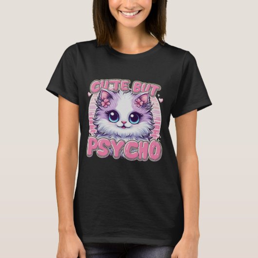 Vrouwe is Schattige maar psycho T-shirt (Voorkant)