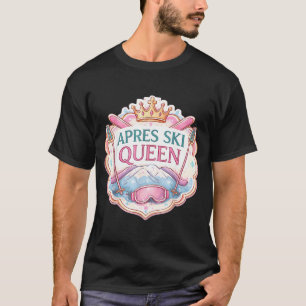 Vrouwelijke apres-ski-koningin ski-liefhebber meis t-shirt
