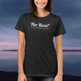 Vrouwelijke baas. t-shirt