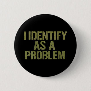 Vrouwelijke Grappige Sarcastische Humor Quote Iden Ronde Button 5,7 Cm