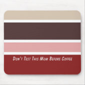 Vrouwelijke Strepen Koffie Mama Quote Muismat (Voorkant)