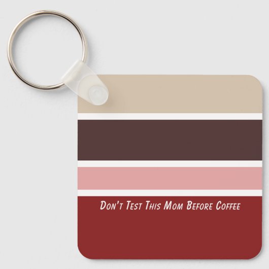 Vrouwelijke Strepen Koffie Mama Quote Sleutelhanger (Voorkant)