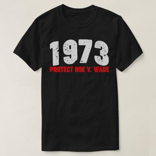 Vrouwen 1973 beschermen Roe feminist Pro Choice Ab T-shirt (Design voorkant)