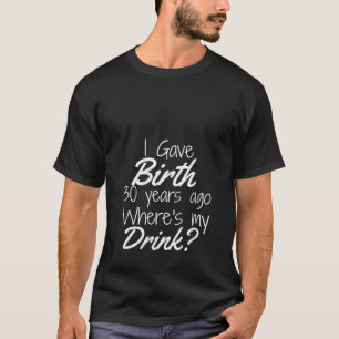 Vrouwen 30e Verjaardag Shirt Moeder Zoon Dochter 3