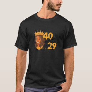 Vrouwen 40 zijn prima als je 29 grappige 40th Birt T-shirt
