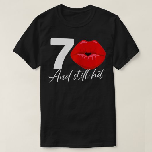 Vrouwen 70 jaar en nog steeds warm grappig 70 jaar t-shirt (Design voorkant)