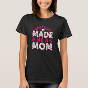 Vrouwen Adoptie Bewustzijn maand Adoptie Maakte Me T-shirt