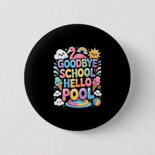 Vrouwen afscheid school hallo zwembad zomer vakant ronde button 5,7 cm