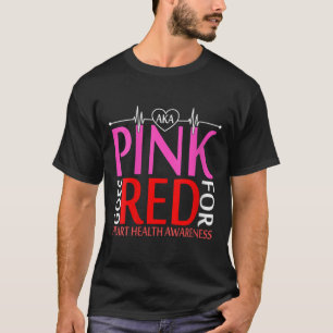 Vrouwen aka roze gaat rood voor de gezondheid van t-shirt