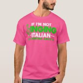 Vrouwen als ik geen Italiaans zing, denk ik aan T-shirt (Voorkant)