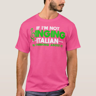 Vrouwen als ik geen Italiaans zing, denk ik aan T-shirt
