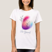 Vrouwen Basic T-shirt "Be Yourself" Design (Voorkant)