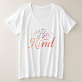 Vrouwen 'Be Kind' Grote Maat T-shirt