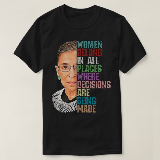 Vrouwen behoren op alle plaatsen waar de beslissin t-shirt (Design voorkant)