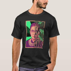 Vrouwen behoren tot alle plaatsen waar beslissinge t-shirt