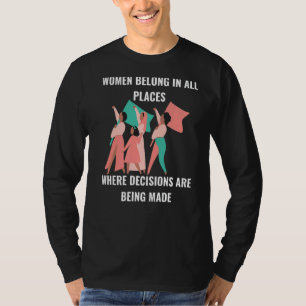 Vrouwen behoren tot de gebieden waar beslissingen t-shirt