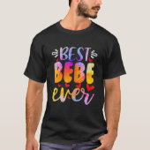 Vrouwen Beste Bebe Ever Moederdag T-shirt (Voorkant)