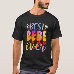 Vrouwen Beste Bebe Ever Moederdag T-shirt