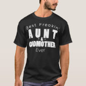Vrouwen beste freakin tante en peetmoeder ooit T T-shirt (Voorkant)