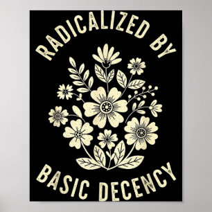 Vrouwen Bloem Radicaliserend Door Basis Decency Gr Poster