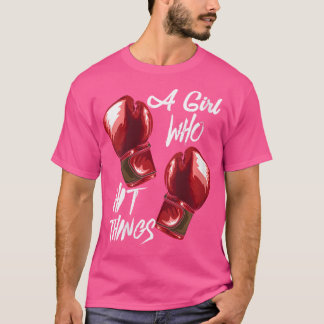 Vrouwen Boksen Kickboksen Een meisje dat dingen sl T-shirt
