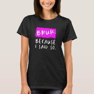 Vrouwen borstelen omdat ik zei zo sarcastisch moed t-shirt