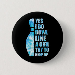 Vrouwen Bowling-shirt Funny Ja Ik doe Bowl als een Ronde Button 5,7 Cm