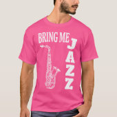 Vrouwen brengen me Jazz Funny Sax Solo Jazz Music  T-shirt (Voorkant)