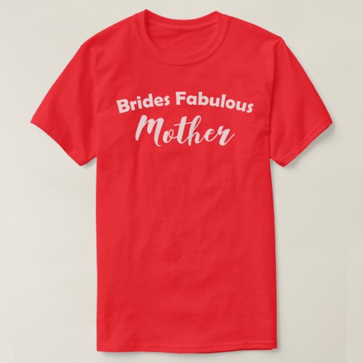 Vrouwen Brides Fabulous Moeder 615 T-shirt (Design voorkant)